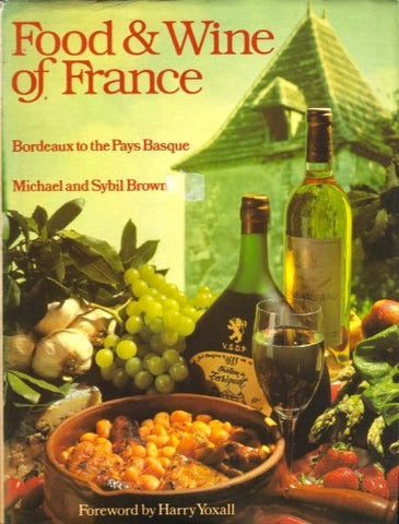 Food & Wine of France.  By Michael & Sybil Brown.  [1984].