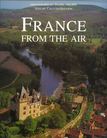 France From The Air. Photographs by Daniel Philippe.  [1984].