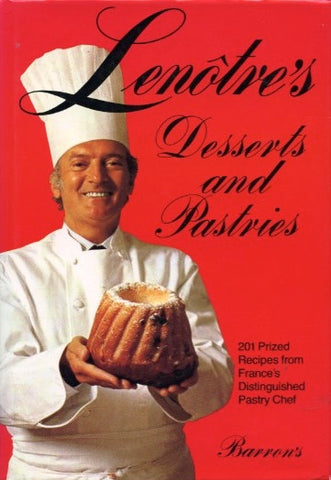 Lenôtre’s Desserts and Pastries.  By Gaston Lenôtre.  [1975].