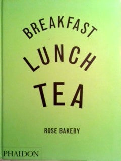 (Inscribed) Breakfast, Lunch, Tea.  By Rose Carrarini. [2006].