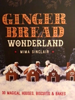 Ginger Bread Wonderland.  By Mima Sinclair.  [2015].