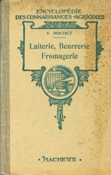 Laiterie, Beurrerie Fromagerie.  By V. Houdet.  [1906].