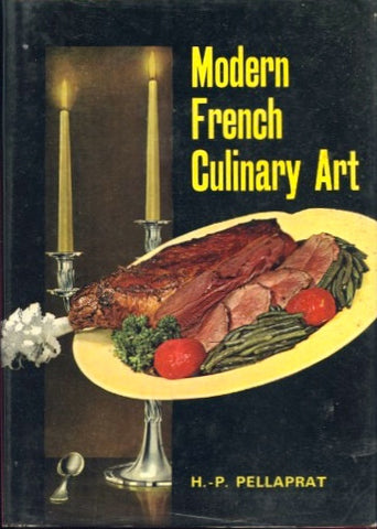 (Pellaprat)  Modern French Culinary Art.  [1966].