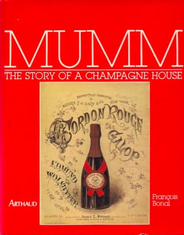 Mumm, The Story of a Champagne House.  By François Bonal.  [1987].