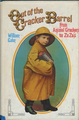 Out of the Cracker Barrel: The Nabisco Story.  By William Cahn.  [1969].