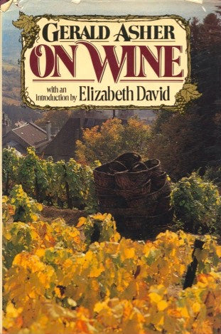 On Wine. By Gerald Asher.  [1982].