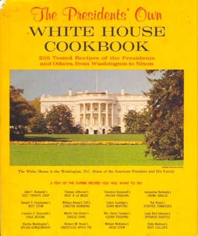 The Presidents' Own White House Cookbook.  Compiled by Robert Jones.  [1973].