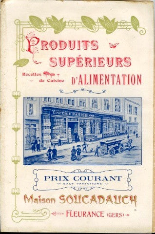(Price Catalog)  Produits Supérieurs d’Alimentation, Recettes de Cuisine.  Fleurance (Gers): Maison Soucadauch, [N. d., ca. 1900].