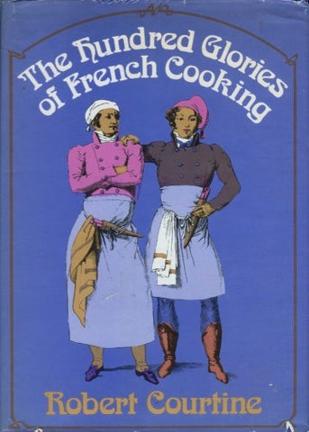 The Hundred Glories of French Cooking.  By Robert Courtine.  [1973].