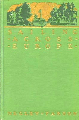 (Travel)  Sailing Across Europe.  By Negley Farson.  [1926].