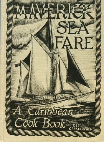 (Caribbean)  Maverick Sea Fare, A Caribbean Cook Book.  Sketches and Text by Dee Carstarphen.  [1978].