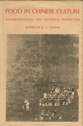 (Chinese)  Food in Chinese Culture:  Anthropological and Historical Perspectives.  Edited by K[uang-chih]. Chang.  [1978].
