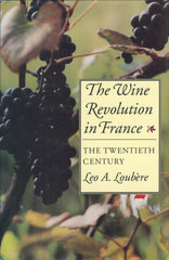 The Wine Revolution in France, the Twentieth Century.