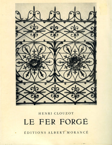 (France)  {Wrought Iron}  Le Fer Forgé.  By Henri Clouzot.  [1953].