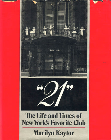 "21", The Life and Times of New York's Favorite Club.  By Marilyn Kaytor.  [1975].