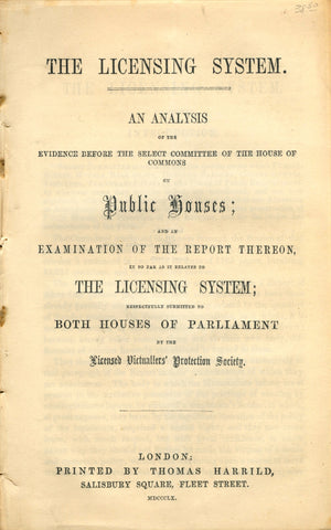 (Public Houses) The Licensing System.  An analysis of the evidence before the select committee of the House of Commons on Public Houses.  [1860].