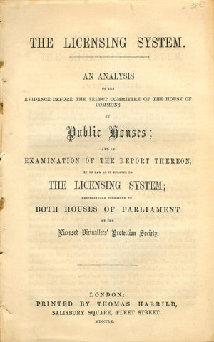 (Public Houses) The Licensing System.  An analysis of the evidence before the select committee of the House of Commons on Public Houses.  [1860].