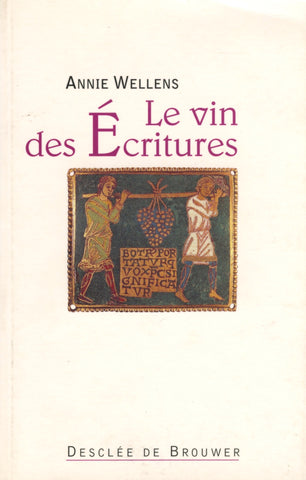 (Wine)  {France}  Le Vin des Écritures.  By Annie Willens.  [2001].