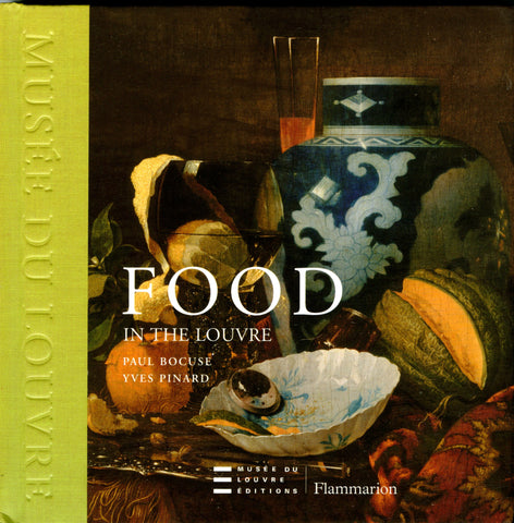 (France)  Food in the Louvre.  By Paul Bocuse and Yves Pinard.  [2009].
