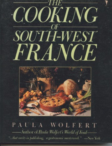 (French)  The Cooking of South-West France.  By Paula Wolfert.  [1988].