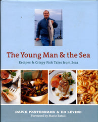 The Young Man & the Sea, Recipes & Crispy Fish Tales from Esca.  By David Pasternack & Ed Levine.  [2007].