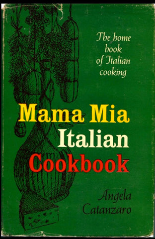 Mama Mia Italian Cookbook. By Angela Catanzaro. [1955].