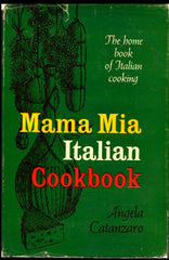 Mama Mia Italian Cookbook. The home book of Italian cooking. By Angela Catanzaro.  1955