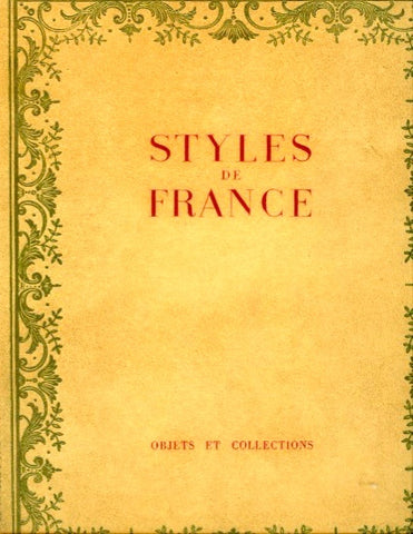 (Interior Design)  Styles de France. Objets et Collections, 1610 - 1920.  [1955].