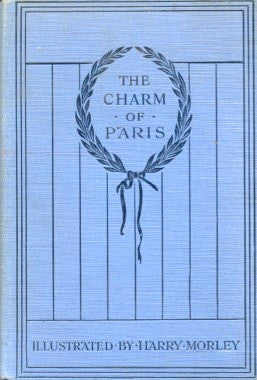 The Charm of Paris, An Anthology.  Compiled by Alfred H. Hyatt.  [1924].