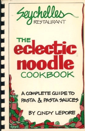 (Santa Cruz, CA)  The Eclectic Noodle Cookbook.  By Cindy Lepore.  [ca. 1980's].