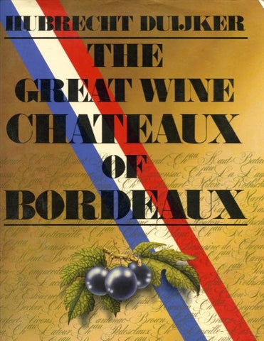 The Great Wine Chateaux of Bordeaux.  [1981].