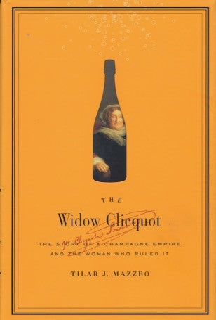 The Widow Cliquot.  By Tilar J. Mazzeo.  [2008].