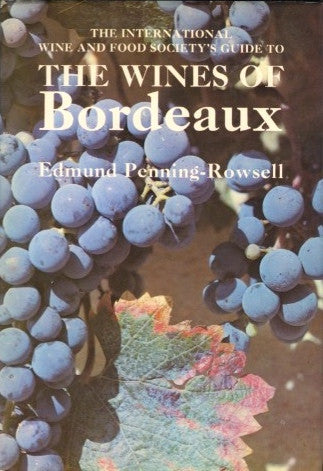 (Wine)  {France}  The Wines of Bordeaux.  By Edmund Penning-Rowsell.  [1972].