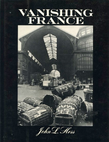 Vanishing France.  By John L. Hess.  [1975].