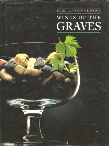 (Wine)  Wines of the Graves.  By Pamela Vandyke Price.  [1988].