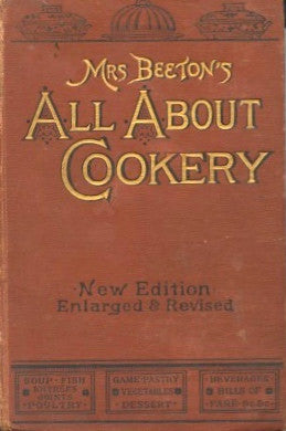 Mrs. Beeton's All About Cookery.  [1900].