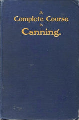 A Complete Course in Canning 1906