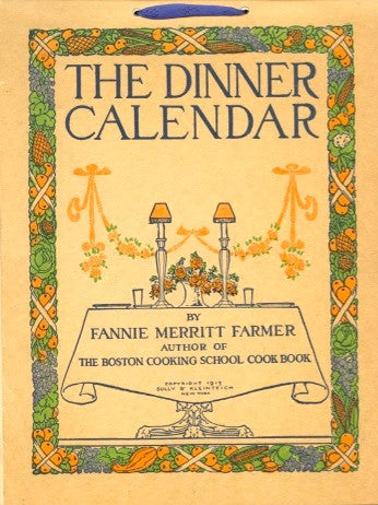 (Fannie Farmer)  The Dinner Calendar.  [1915].