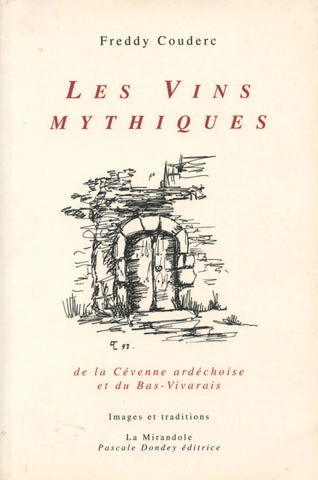 Les Vins Mythiques.  Par Freddy Couderc.  [2000].