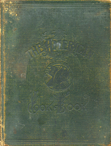 The American Cook Book.  By Mrs. F. A. Gillette.  [1887].