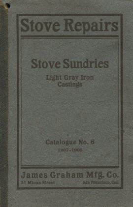 (Trade Catalogue)  James Graham Mfg. Co. Stoves and Ranges.  [1907-08].
