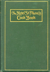 The Hotel St. Francis Cook Book. 1919