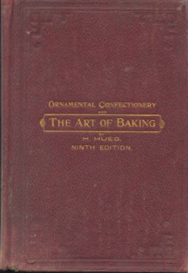 The Art of Baking.  By Herman Hueg.  [1910].