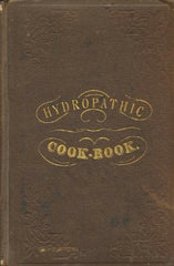 The New Hydropathic Cook-book 1873
