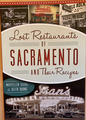 (Sacramento) Lost Restaurants of Sacramento. By Maryellen Burns & Keith Burns. [2013]