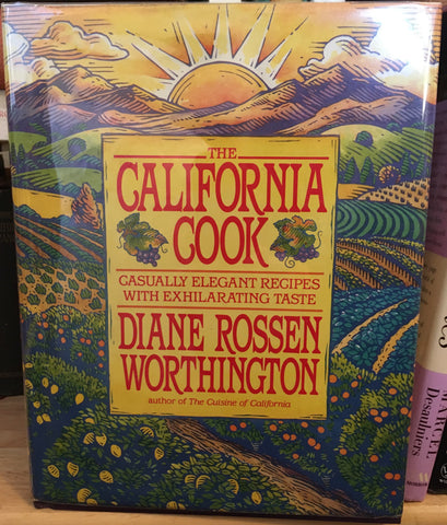 The California Cook. Casually elegant recipes with exhilarating taste. By Diane Rossen Worthington. [1994].