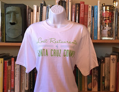 "Lost Restaurants of Santa Cruz County" T-Shirt.