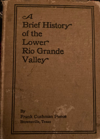 A Brief History of the Lower Rio Grande Valley. (1917).