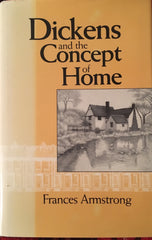 Dickens and the Concept of Home. By Frances Armstrong. [1990].