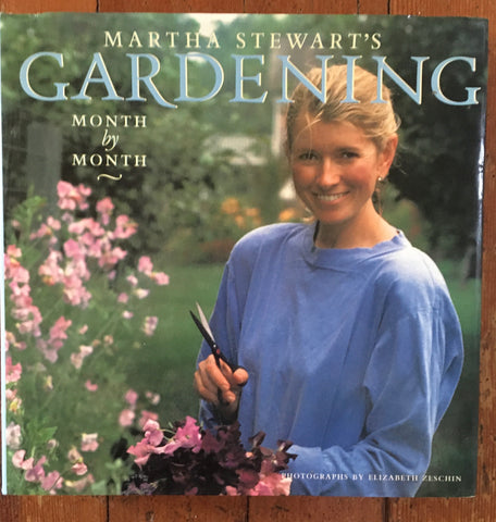 Martha Stewart’s Gardening, Month by Month. By Martha Stewart. [1991].